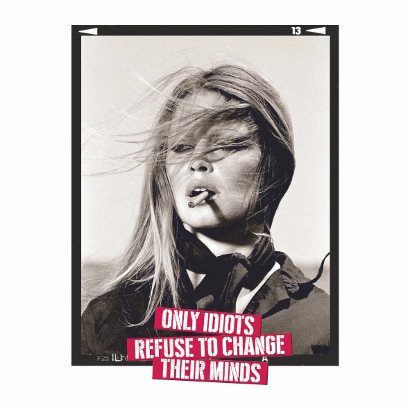 T-shirt Brigitte Bardot - Only idiots refuse to change their minds